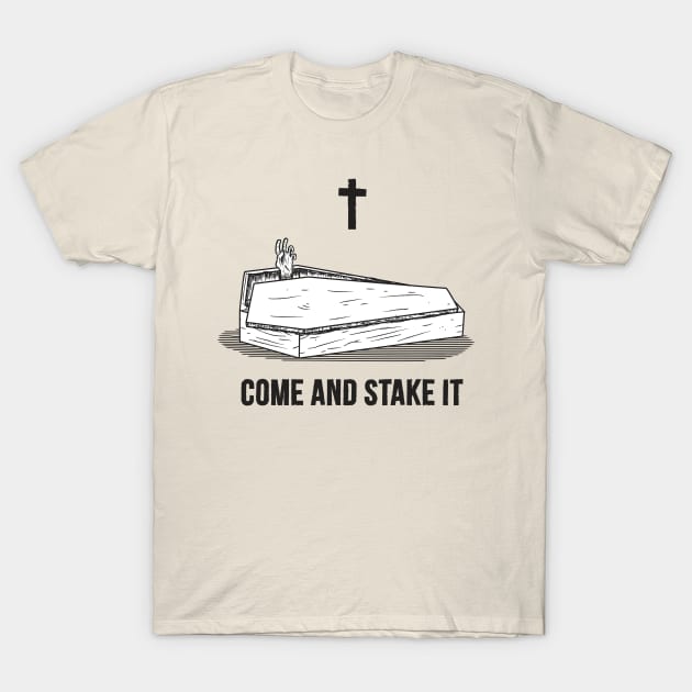 Come and stake it T-Shirt by BCP Design